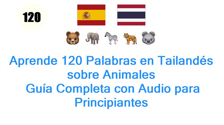 Aprende 120 Palabras en Tailandés sobre Animales: Guía Completa con Audio para Principiantes